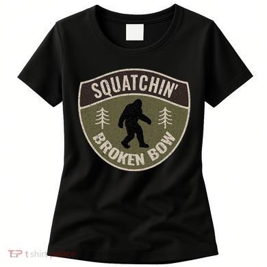 Squatchin Broken Bow Oklahoma Bigfoot Sign Art Sasquatch Women's T-Shirt