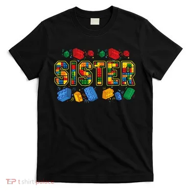 Sister Brick Builder Funny Blocks Master Builder T-Shirt