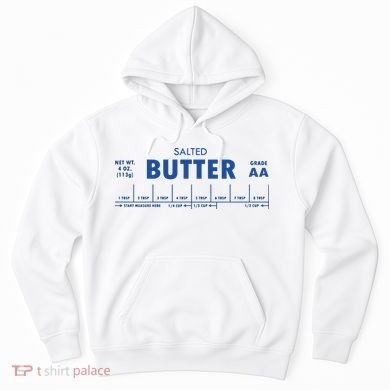 Salted Butter Baker Gift Butter Lover Hoodie