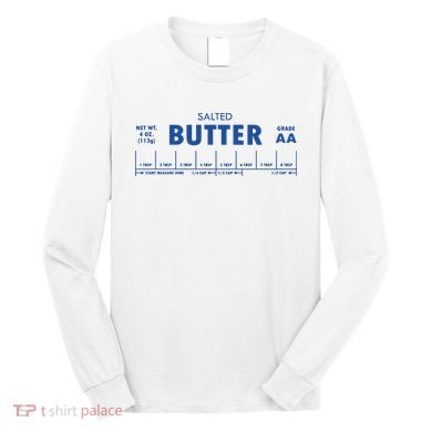 Salted Butter Baker Gift Butter Lover Long Sleeve Shirt