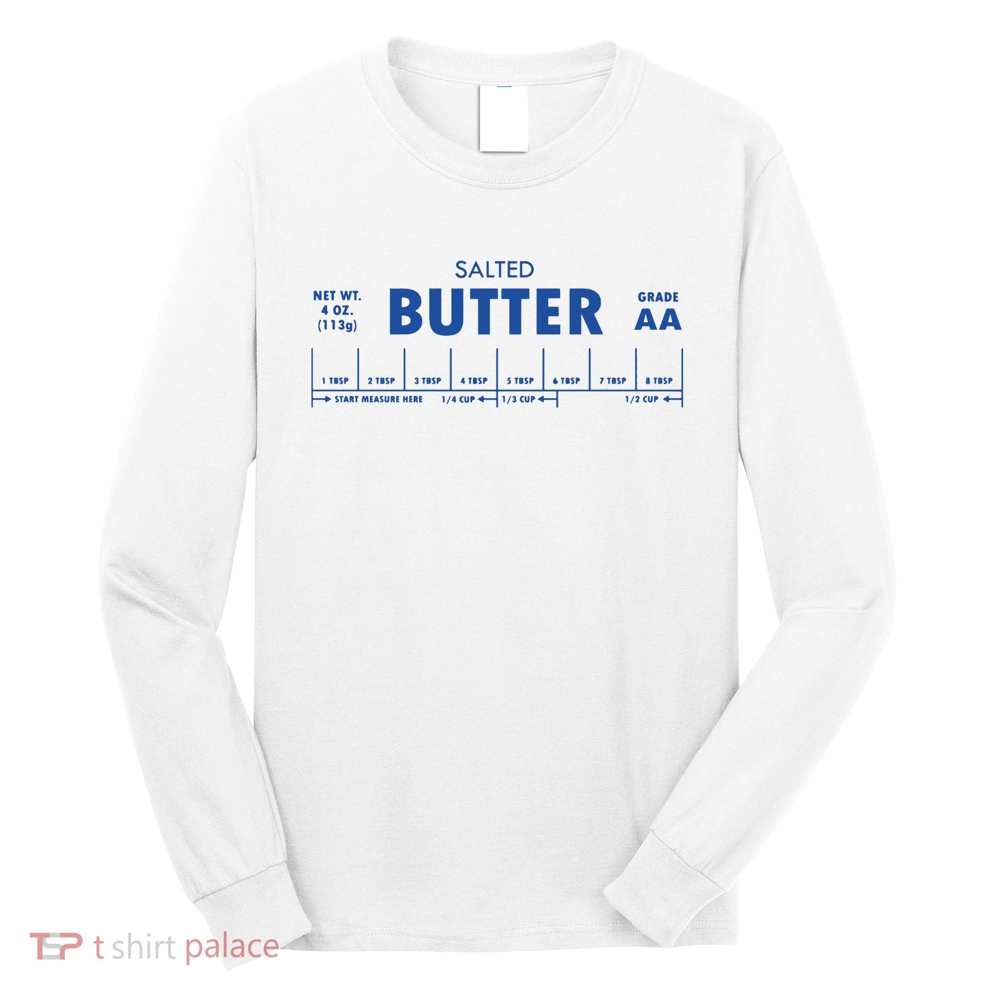 Salted Butter Baker Gift Butter Lover Long Sleeve Shirt