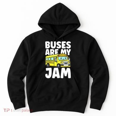 School Bus Buses Are My Jam Hoodie