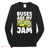 School Bus Buses Are My Jam Long Sleeve Shirt thumb 0