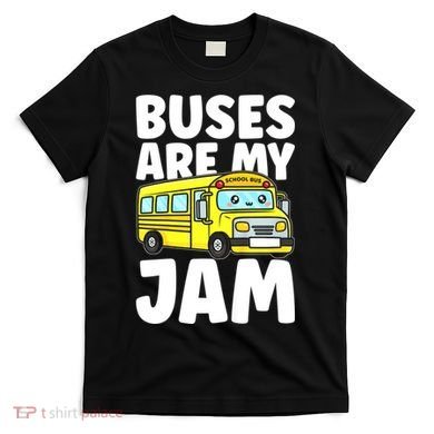 School Bus Buses Are My Jam T-Shirt