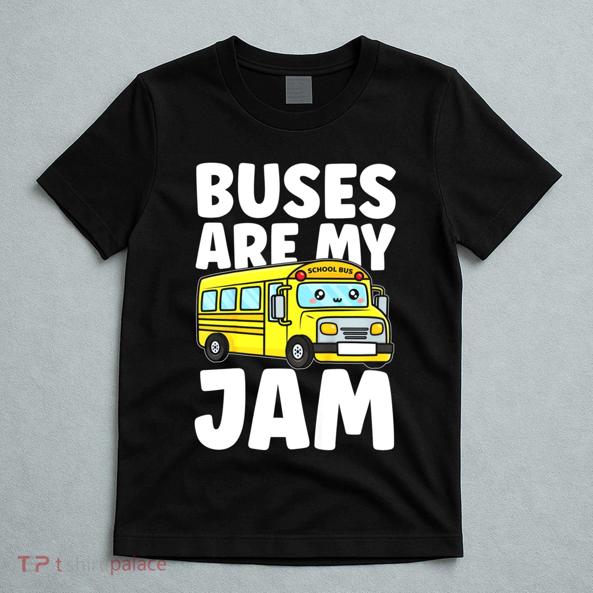 School Bus Buses Are My Jam T-Shirt