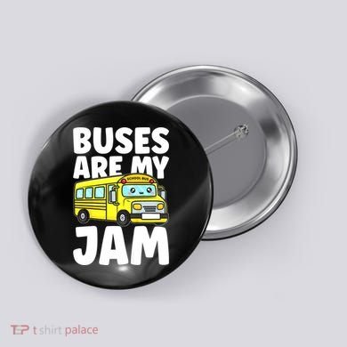 School Bus Buses Are My Jam Button