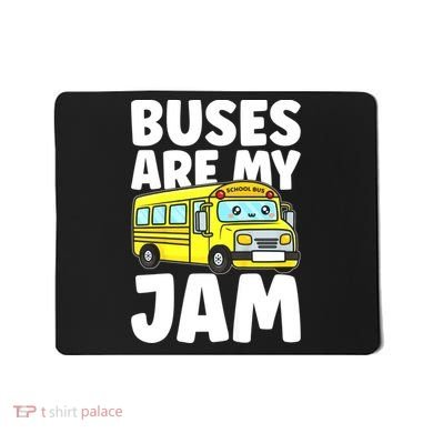 School Bus Buses Are My Jam Mousepad