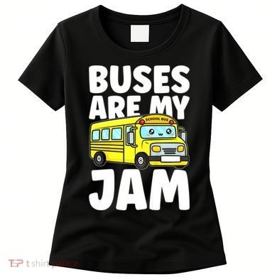 School Bus Buses Are My Jam Women's T-Shirt
