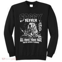 Soggy Beaver Bbq If ItS Not All Over Your Face Sweatshirt thumb 0