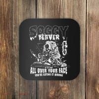 Soggy Beaver Bbq If ItS Not All Over Your Face Coaster thumb 0