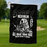 Soggy Beaver Bbq If ItS Not All Over Your Face Golf Towel thumb 1