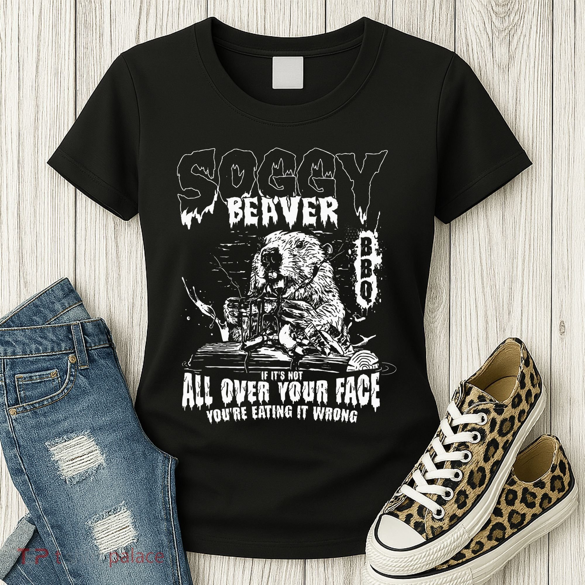 Soggy Beaver Bbq If ItS Not All Over Your Face Women's T-Shirt