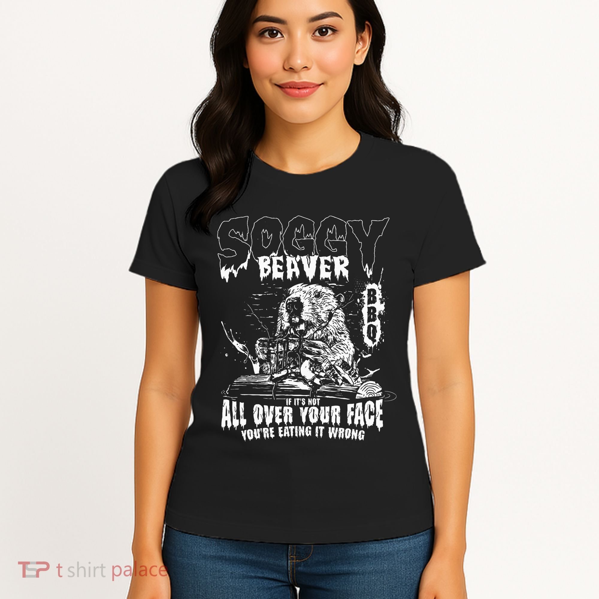 Soggy Beaver Bbq If ItS Not All Over Your Face Women's T-Shirt