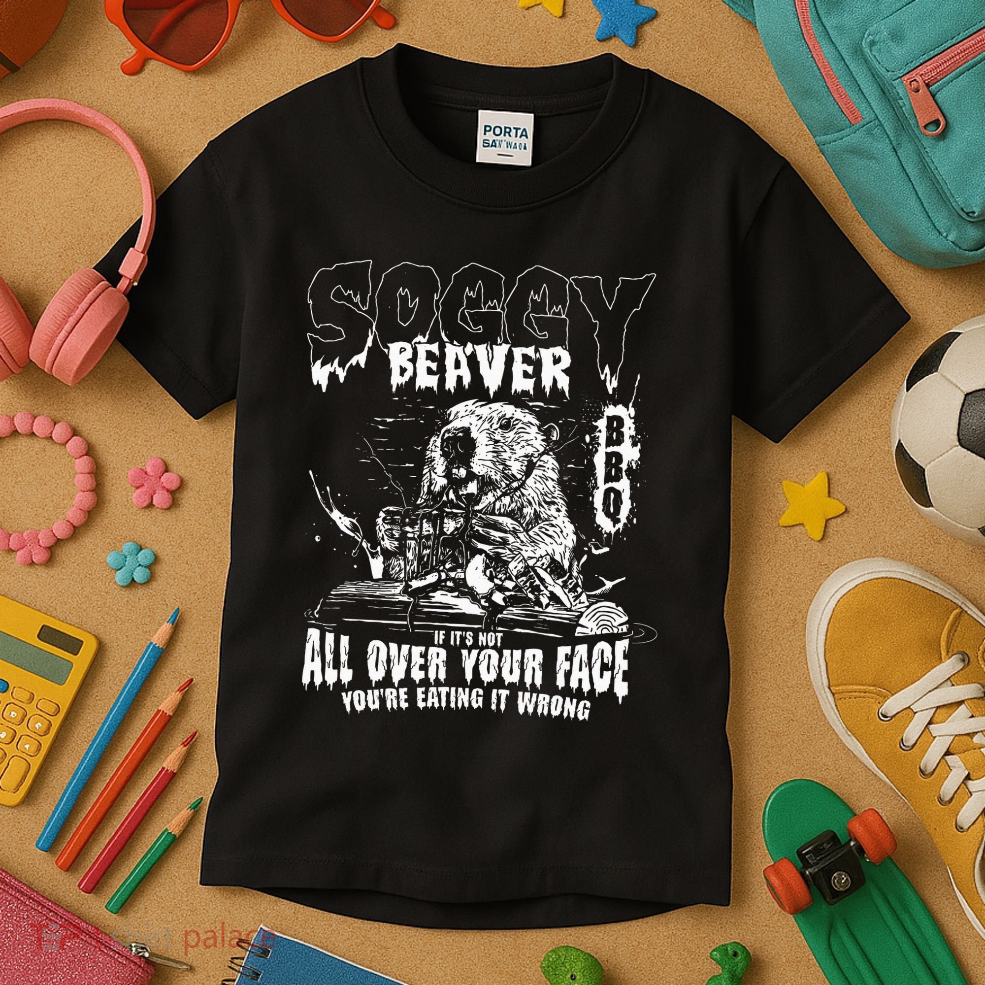 Soggy Beaver Bbq If ItS Not All Over Your Face Kids T-Shirt