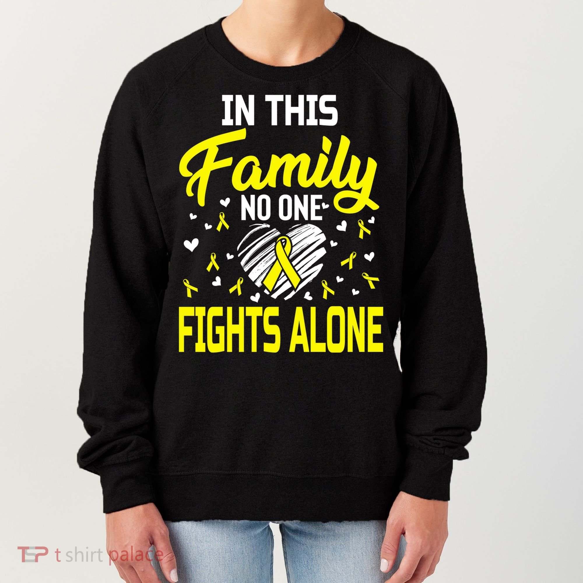 Sarcoma Bone Cancer In This Family No One Fights Alone Gift Women's Sweatshirt