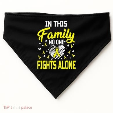 Sarcoma Bone Cancer In This Family No One Fights Alone Gift USA-Made Doggie Bandana
