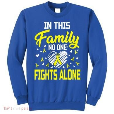 Sarcoma Bone Cancer In This Family No One Fights Alone Gift Sweatshirt