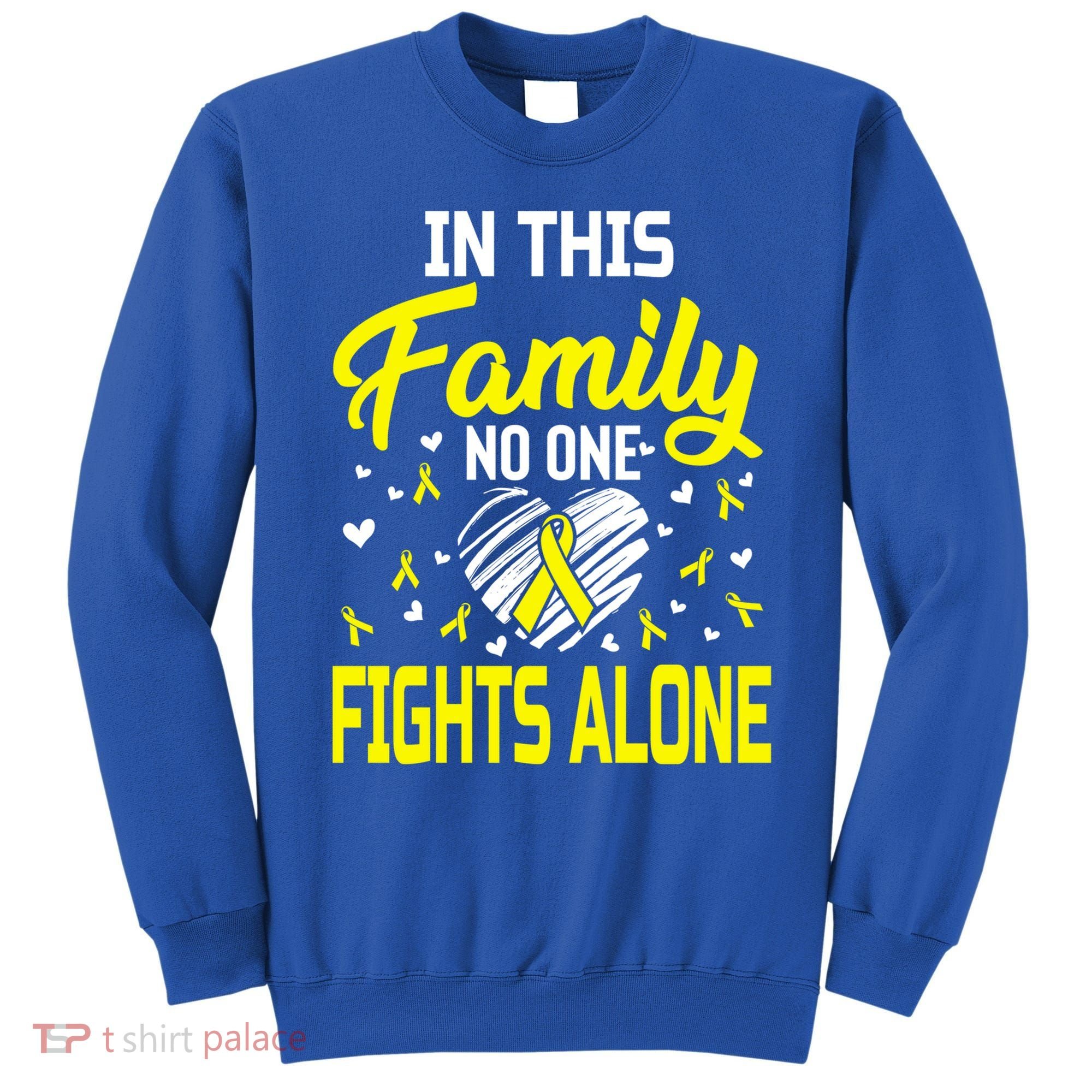 Sarcoma Bone Cancer In This Family No One Fights Alone Gift Sweatshirt