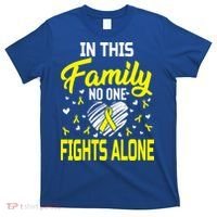 Sarcoma Bone Cancer In This Family No One Fights Alone Gift T-Shirt thumb 0