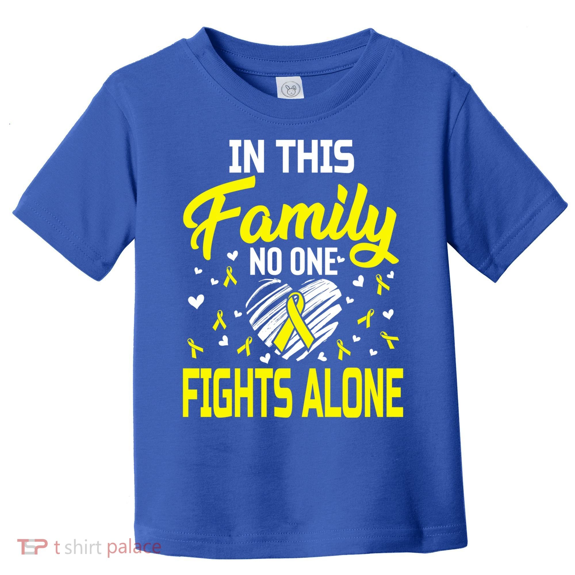 Sarcoma Bone Cancer In This Family No One Fights Alone Gift Toddler T-Shirt
