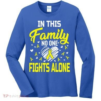 Sarcoma Bone Cancer In This Family No One Fights Alone Gift Women's Long Sleeve Shirt