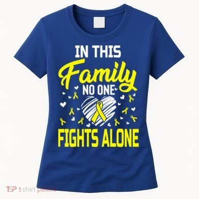 Sarcoma Bone Cancer In This Family No One Fights Alone Gift Women's T-Shirt