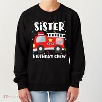 Sister Birthday Crew Fire Truck Party Firefighter Women's Sweatshirt thumb 0