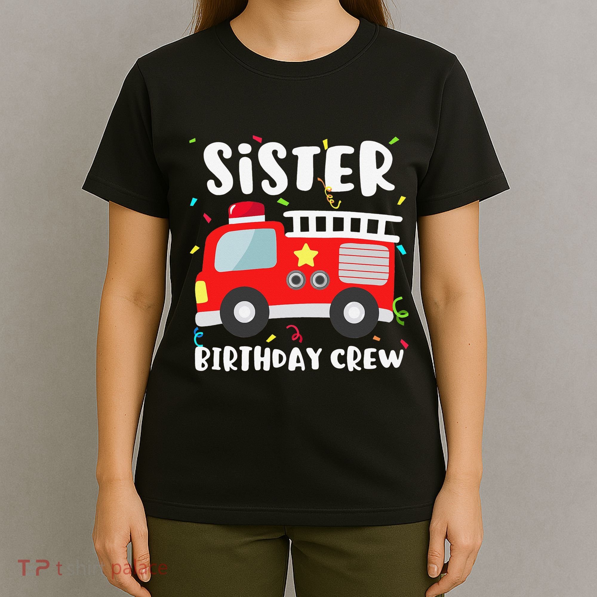 Sister Birthday Crew Fire Truck Party Firefighter T-Shirt