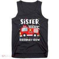 Sister Birthday Crew Fire Truck Party Firefighter Tank Top thumb 0