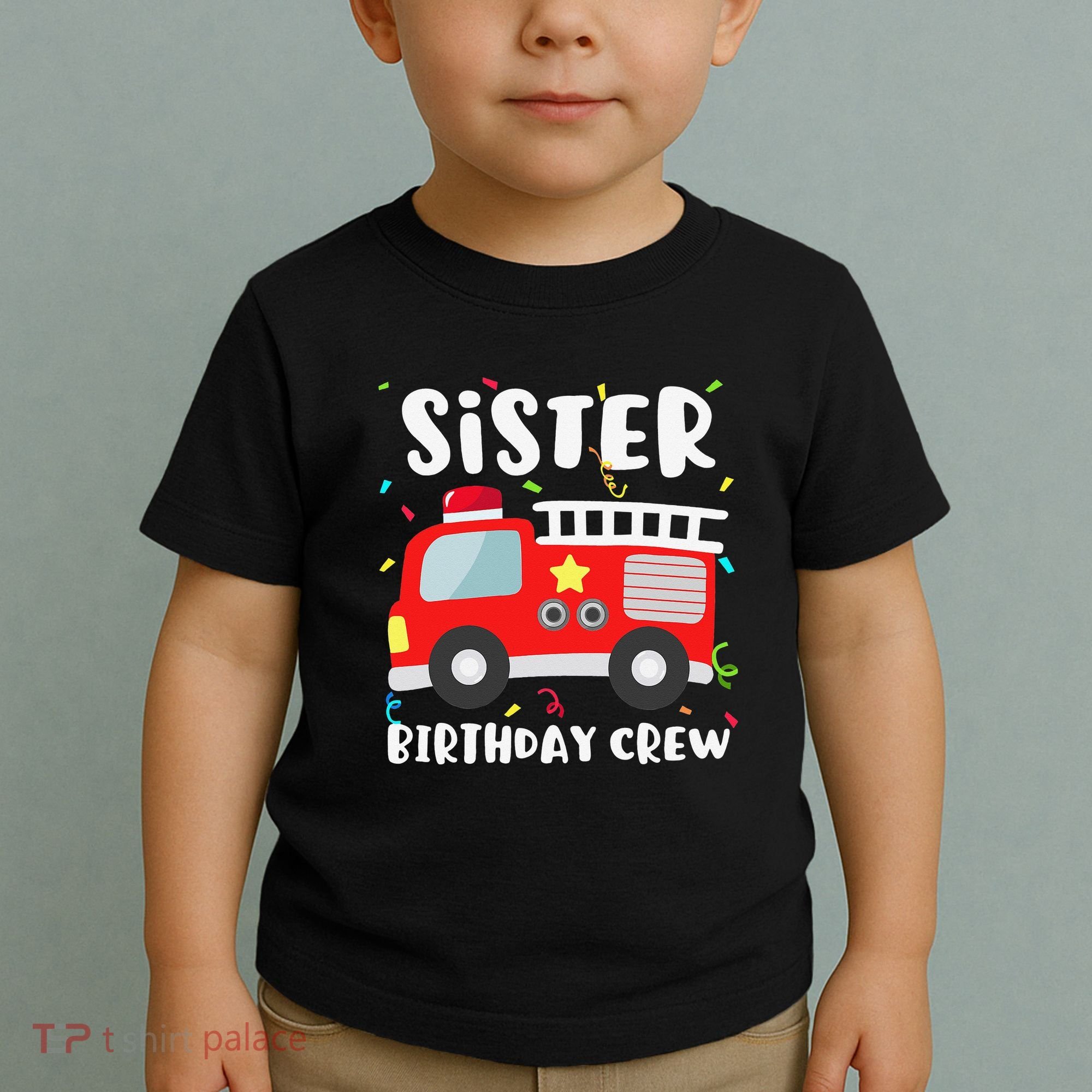 Sister Birthday Crew Fire Truck Party Firefighter Toddler T-Shirt