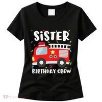 Sister Birthday Crew Fire Truck Party Firefighter Women's T-Shirt thumb 0