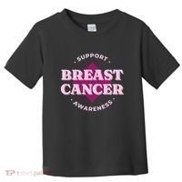 Support Breast Cancer Awareness Toddler T-Shirt thumb 0