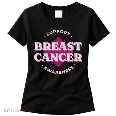 Support Breast Cancer Awareness Women's T-Shirt