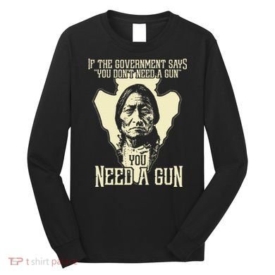 Sitting Bull Chief Gun Retro Arrow Head Long Sleeve Shirt
