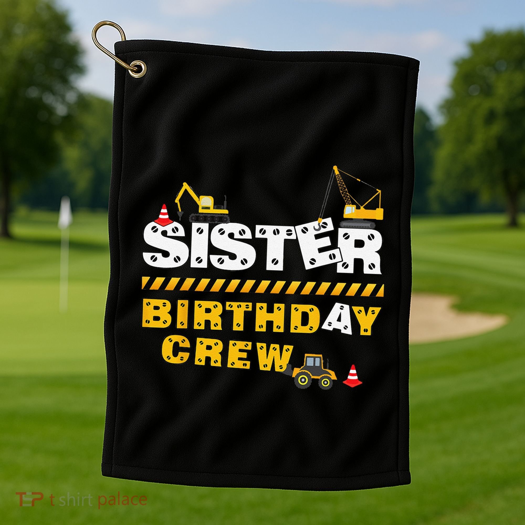 Sister Birthday Crew Construction Family Birthday Party Golf Towel