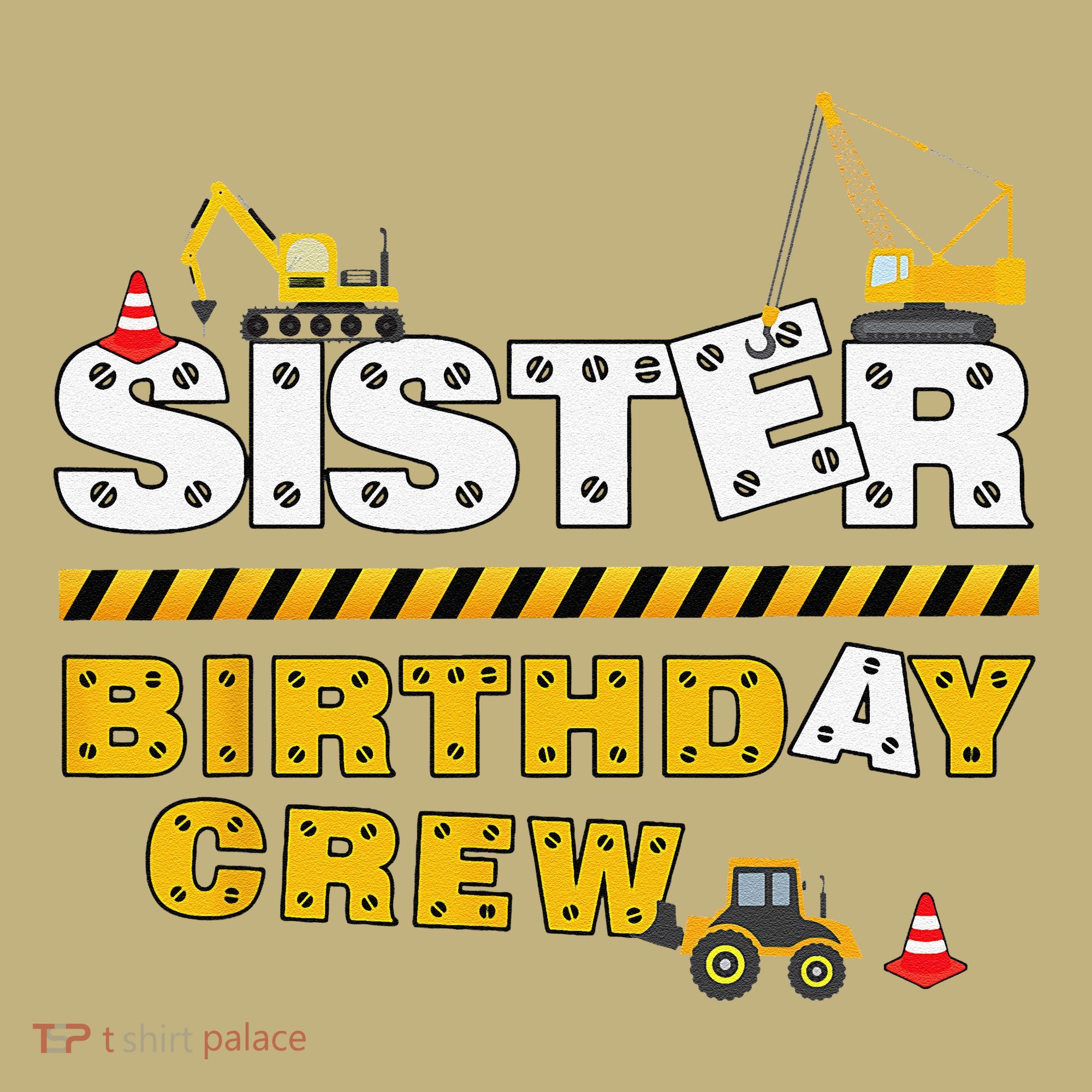 Sister Birthday Crew Construction Family Birthday Party Polo
