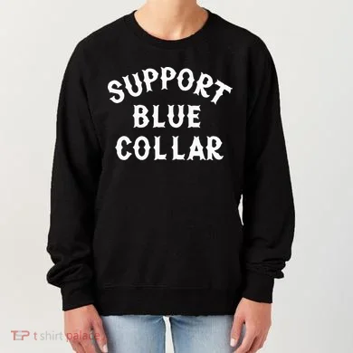 Support Blue Collar Funny Support Women's Sweatshirt