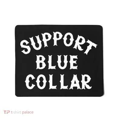 Support Blue Collar Funny Support Mousepad