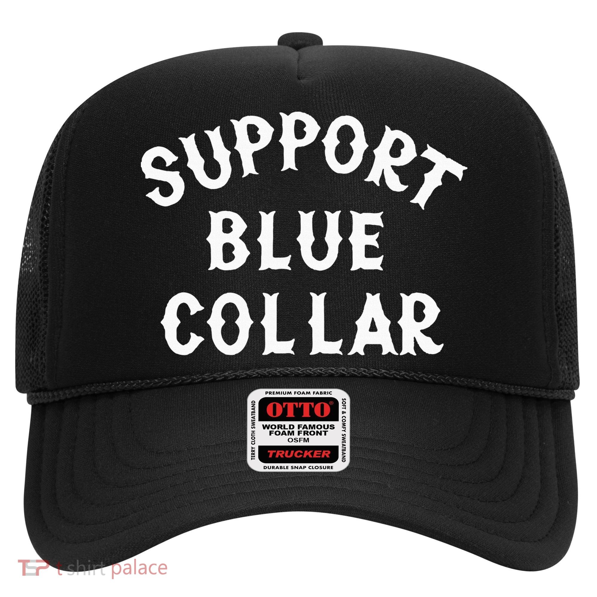 Support Blue Collar Funny Support Hat
