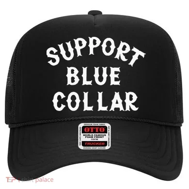 Support Blue Collar Funny Support Hat