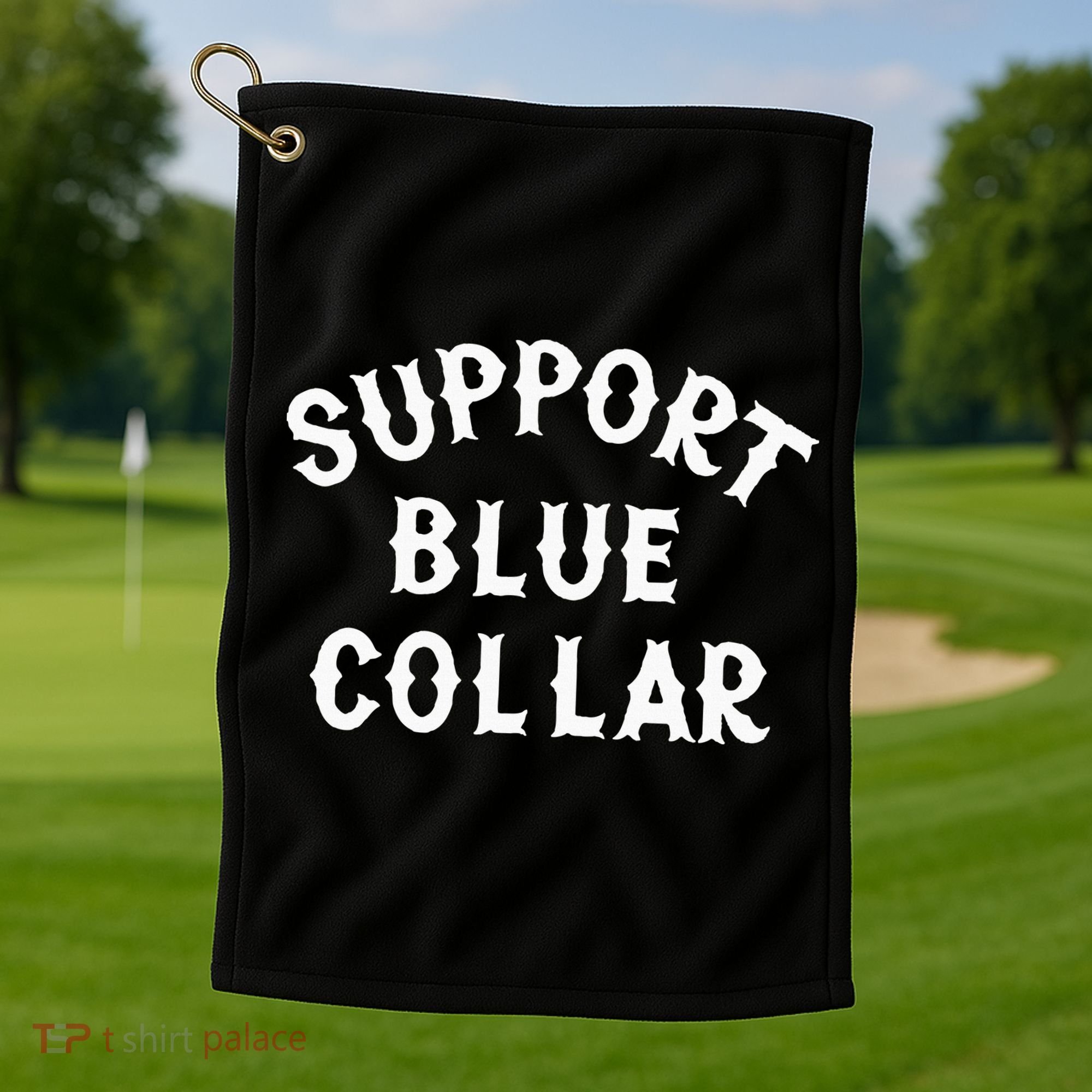Support Blue Collar Funny Support Golf Towel