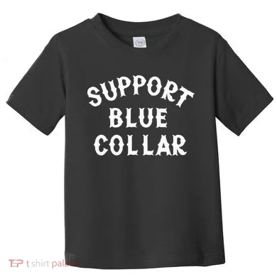 Support Blue Collar Funny Support Toddler T-Shirt