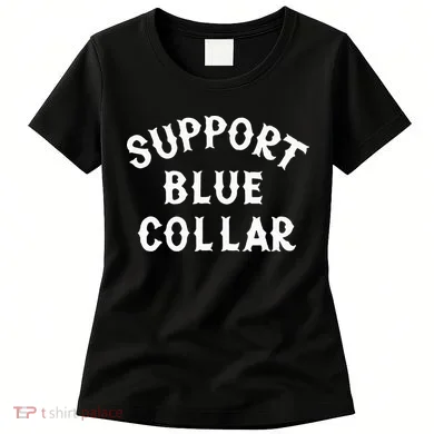 Support Blue Collar Funny Support Women's T-Shirt