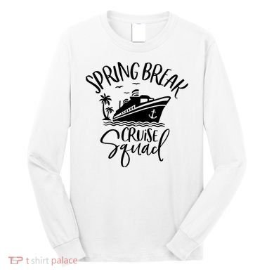 Spring Break Cruise Squad Cruising Matching Team Long Sleeve Shirt