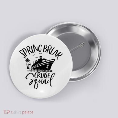 Spring Break Cruise Squad Cruising Matching Team Button