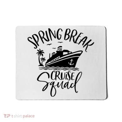 Spring Break Cruise Squad Cruising Matching Team Mousepad