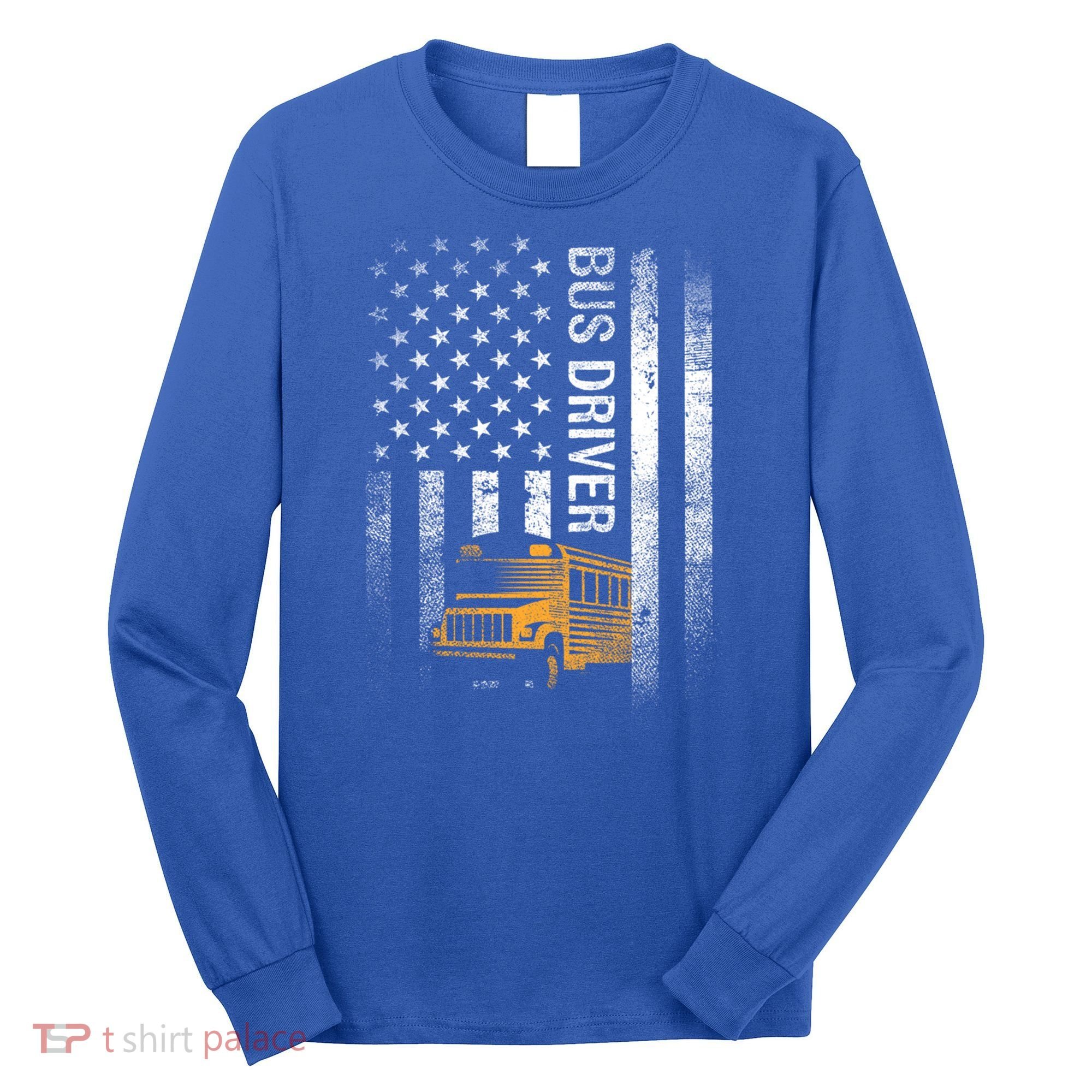 School Bus Driver Usa American Flag Funny Bus Driver Gift Long Sleeve Shirt