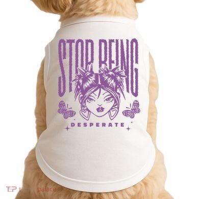 Stop Being Desperate Sassy Doll Doggie Tank