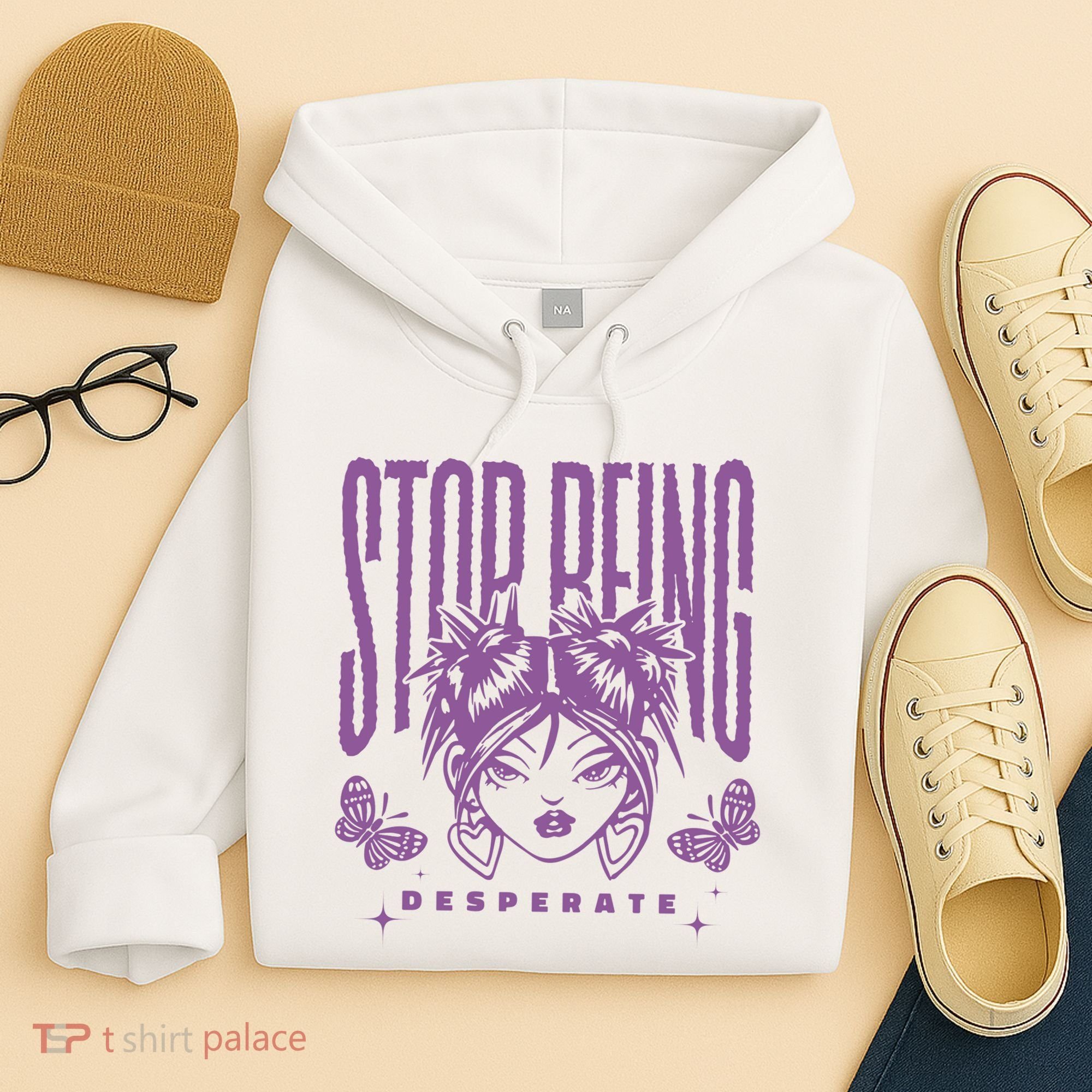 Stop Being Desperate Sassy Doll Hoodie