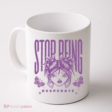 Stop Being Desperate Sassy Doll Coffee Mug